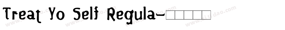 Treat Yo Self Regula字体转换